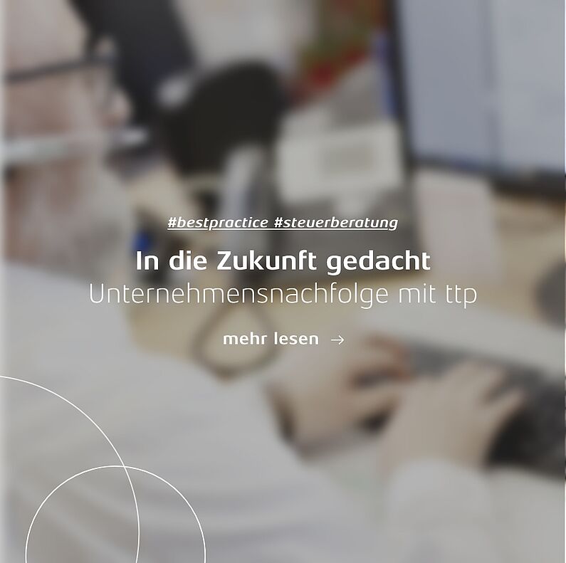 Linkkachel: In die Zukunft gedacht - Unternehmensnachfolge mit ttp