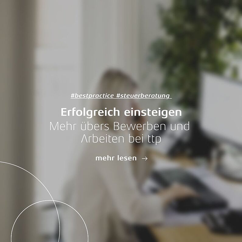Linkkachel: Erfolgreich einsteigen – Mehr übers Bewerben und Arbeiten bei ttp